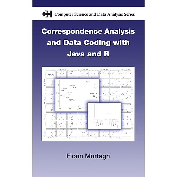 Correspondence Analysis and Data Coding with Java and R, Fionn Murtagh