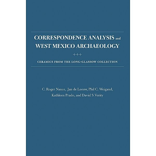 Correspondence Analysis and West Mexico Archaeology, C. Roger Nance, Jan De Leeuw, Phil C. Weigand, Kathleen Prado, David S. Verity