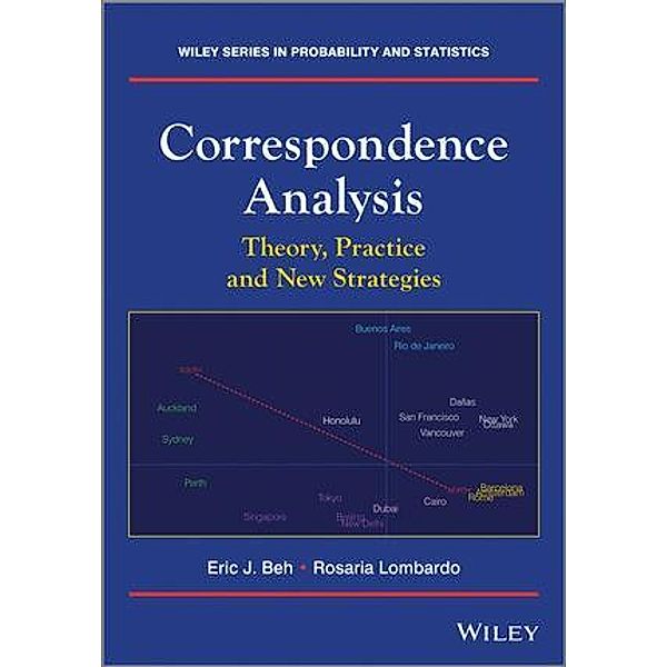 Correspondence Analysis / Wiley Series in Probability and Statistics, Eric J. Beh, Rosaria Lombardo