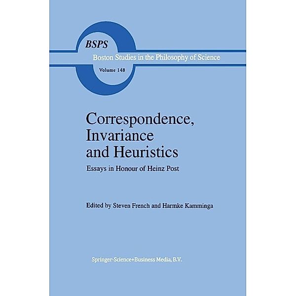 Correspondence, Invariance and Heuristics / Boston Studies in the Philosophy and History of Science Bd.148