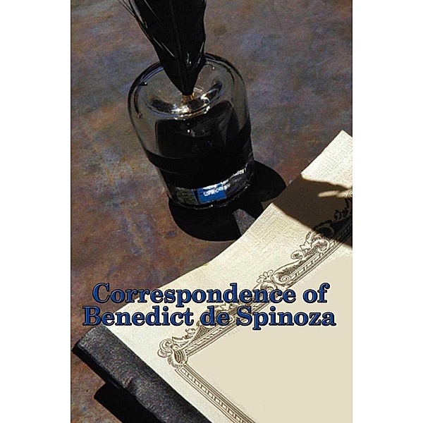 Correspondence of Benedict de Spinoza, Benedict de Spinoza