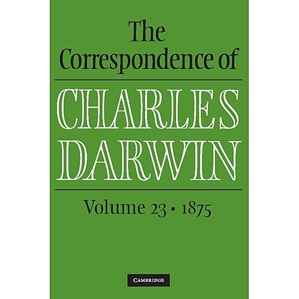 Correspondence of Charles Darwin: Volume 23, 1875, Charles Darwin