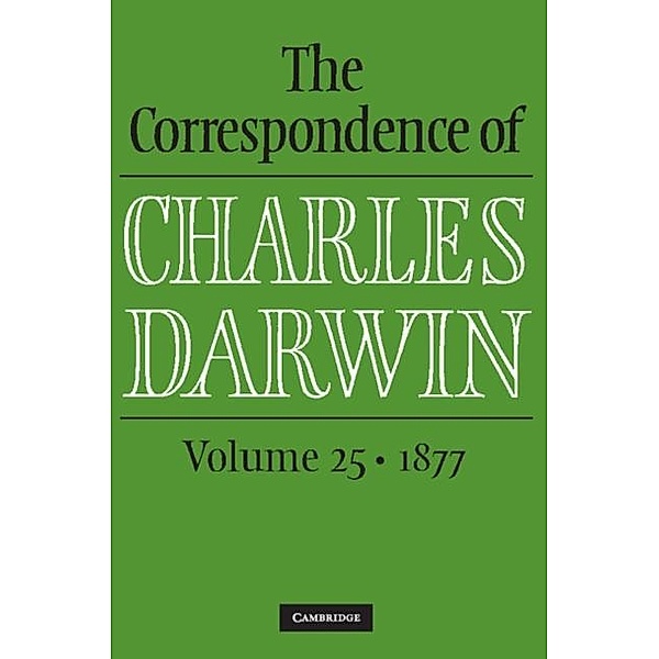 Correspondence of Charles Darwin: Volume 25, 1877, Charles Darwin