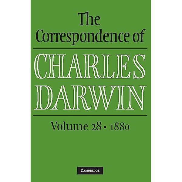 Correspondence of Charles Darwin: Volume 28, 1880 / The Correspondence of Charles Darwin, Charles Darwin