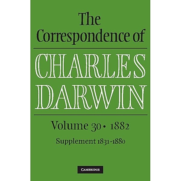 Correspondence of Charles Darwin: Volume 30, 1882, Charles Darwin