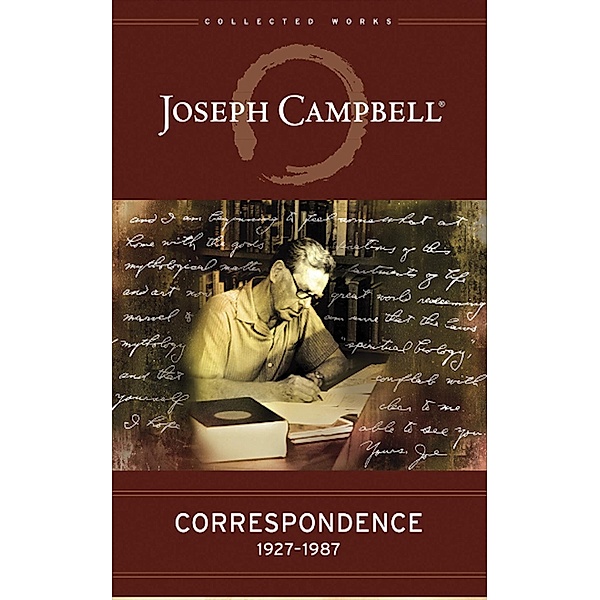 Correspondence / The Collected Works of Joseph Campbell Bd.16, Joseph Campbell