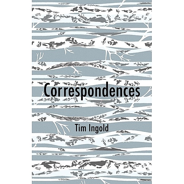 Correspondences, Tim Ingold