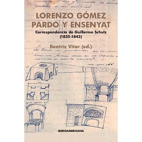 Correspondencia de Guillermo Schulz (1835-1843), Lorenzo Gómez Pardo y Ensenyat