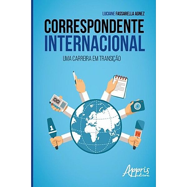 Correspondente internacional / Ciências da Comunicação - Comunicação, Luciane Fassarella Agnez