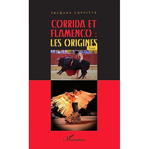Corrida et flamenco : les origines, Laffitte Jacques Laffitte