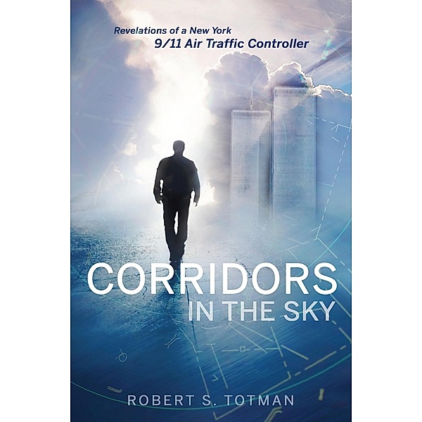 Corridors in the Sky, Robert S. Totman