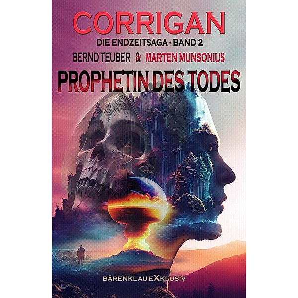 Corrigan - Die Endzeitsaga, Band 2: Prophetin des Todes, Marten Munsonius, Bernd Teuber