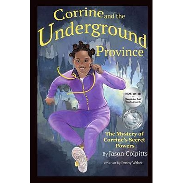 Corrine and the Underground Province / Jason Colpitts, Jason Colpitts