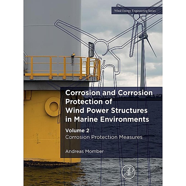 Corrosion and Corrosion Protection of Wind Power Structures in Marine Environments, Andreas Momber