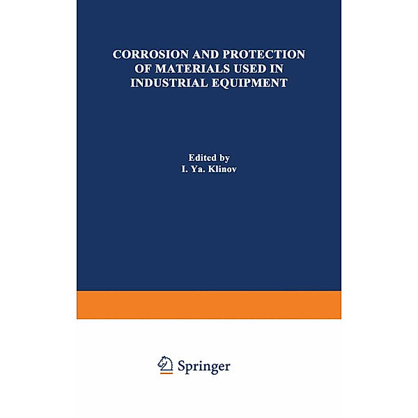 Corrosion and Protection of Materials Used in Industrial Equipment, I. Ya Klinov