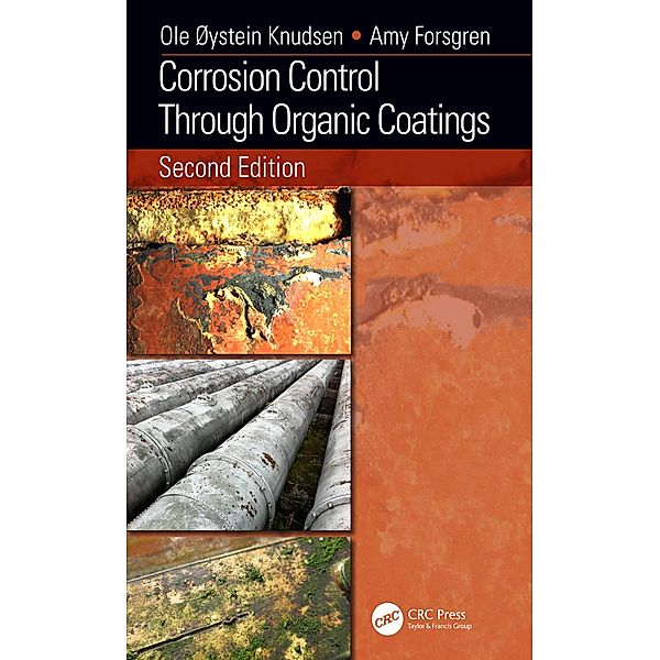 Corrosion Control Through Organic Coatings, Ole Øystein Knudsen, Amy Forsgren