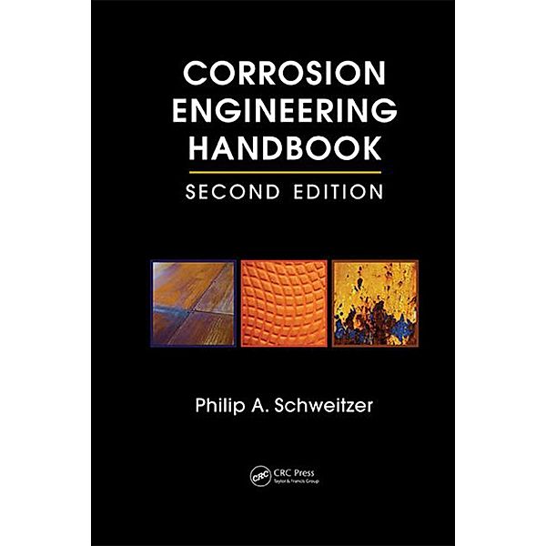 Corrosion Engineering Handbook - 3 Volume Set, Philip A. Schweitzer P. E.