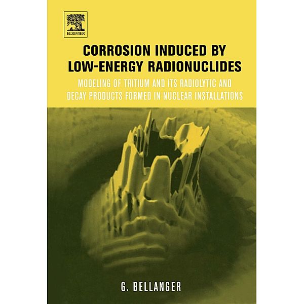 Corrosion Induced by Low-Energy Radionuclides, Gilbert Bellanger
