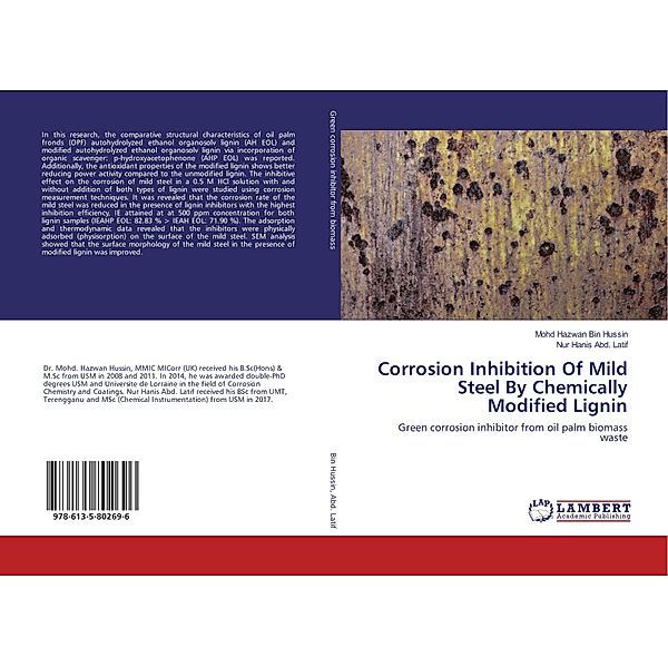 Corrosion Inhibition Of Mild Steel By Chemically Modified Lignin, Mohd Hazwan Bin Hussin, Nur Hanis Abd. Latif