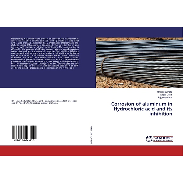 Corrosion of aluminum in Hydrochloric acid and its inhibition, Himanshu Patel, Sagar Desai, Rajendra Vashi