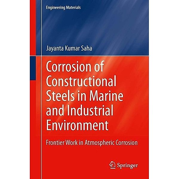 Corrosion of Constructional Steels in Marine and Industrial Environment / Engineering Materials, Jayanta Kumar Saha