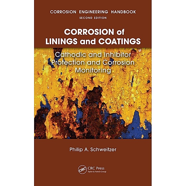 Corrosion of Linings & Coatings, P. E. Schweitzer