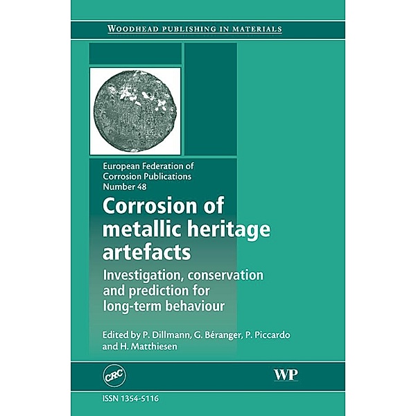 Corrosion of Metallic Heritage Artefacts, P. Dillmann, G. Beranger, P. Piccardo, H. Matthiessen