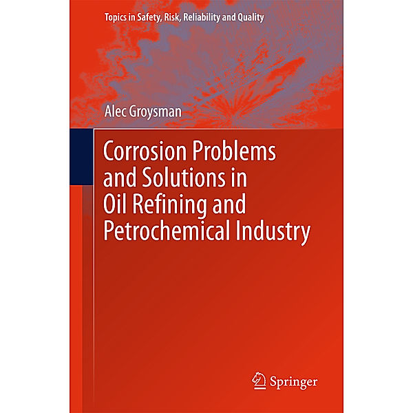 Corrosion Problems and Solutions in Oil Refining and Petrochemical Industry, Alec Groysman