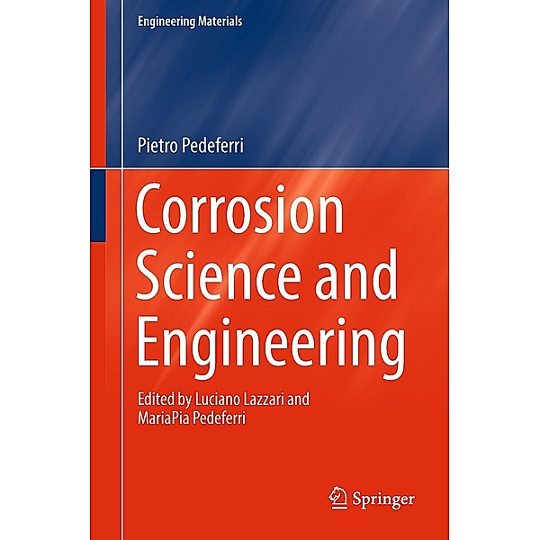 Corrosion Science and Engineering / Engineering Materials, Pietro Pedeferri