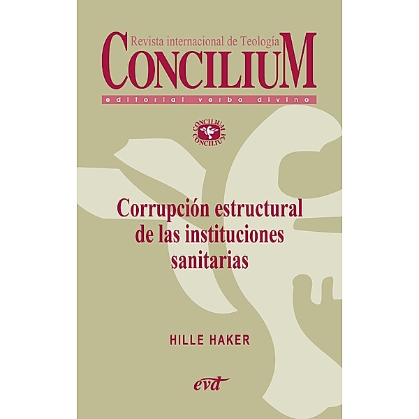 Corrupción estructural de las instituciones sanitarias. Concilium 358 (2014) / Concilium, Hille Haker