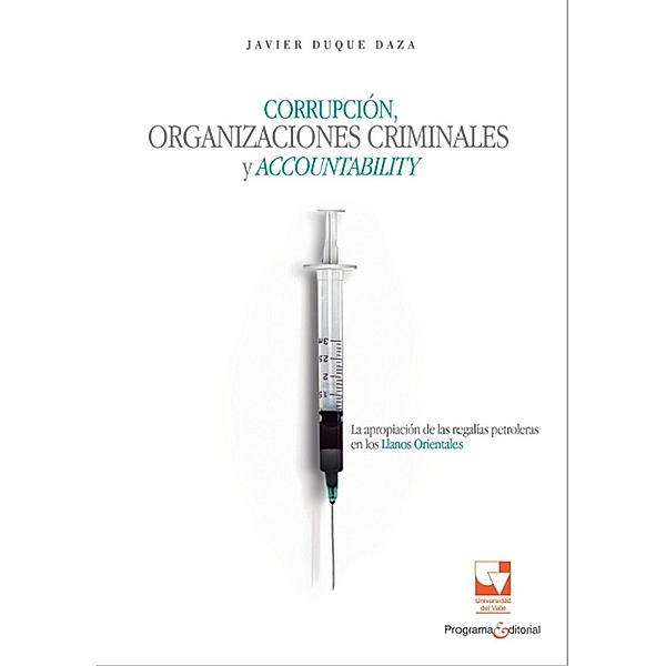 Corrupción, organizaciones criminales y accountability / Ciencias sociales y económicas Bd.4, Javier Duque Daza