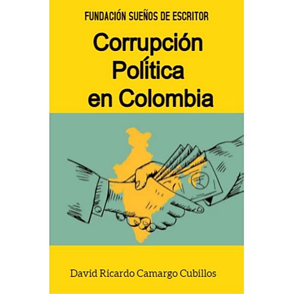 Corrupción Política En  Colombia, David Ricardo Camargo Cubillos