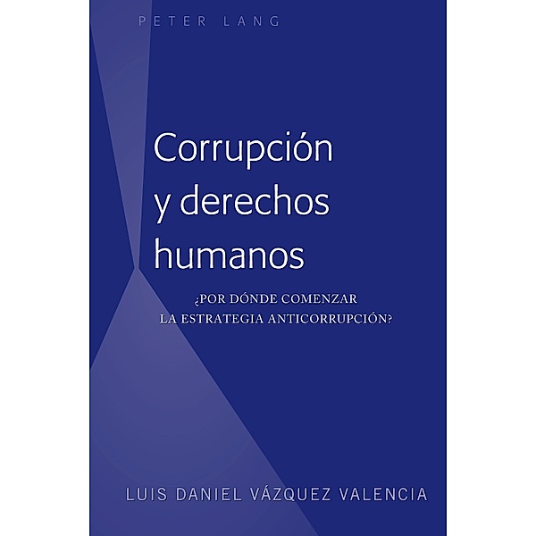 Corrupción y derechos humanos, Luis Daniel Vázquez Valencia