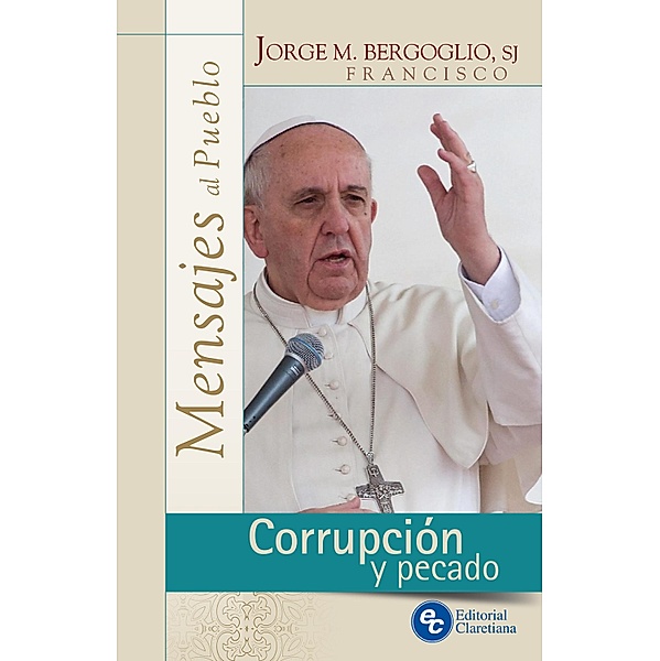 Corrupción y pecado / Los libros del cardenal, Jorge Mario Bergoglio