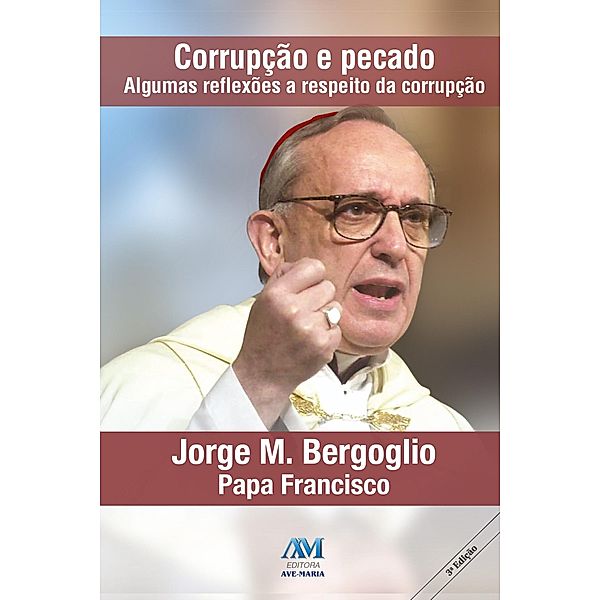 Corrupção e pecado, Jorge M. Bergoglio Papa Francisco