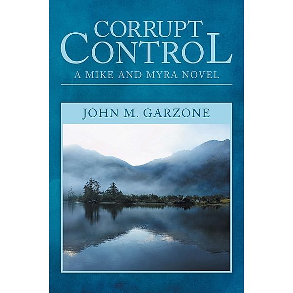 Corrupt Control, John M. Garzone