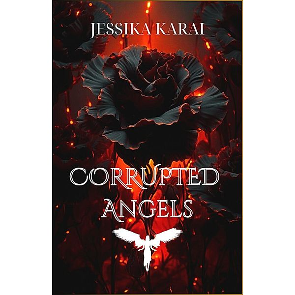 Corrupted Angles (Corrupted Series, #1) / Corrupted Series, Jessika Karai