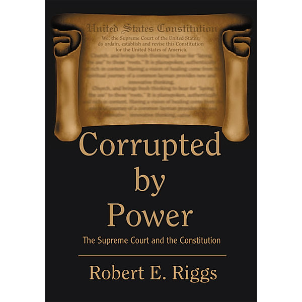 Corrupted by Power, Robert E. Riggs