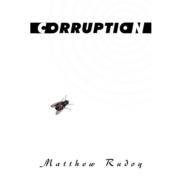 Corruption, Matthew Rudoy