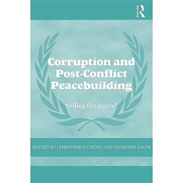 Corruption and Post-Conflict Peacebuilding / Cass Series on Peacekeeping