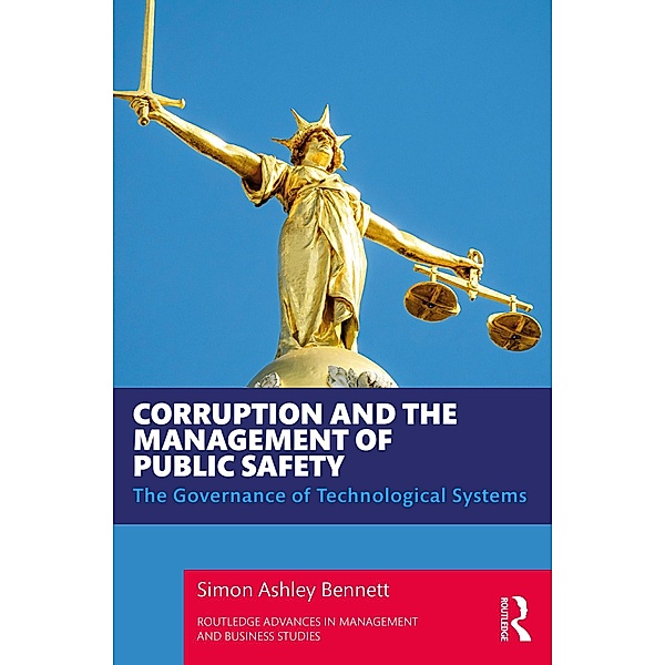 Corruption and the Management of Public Safety, Simon Ashley Bennett
