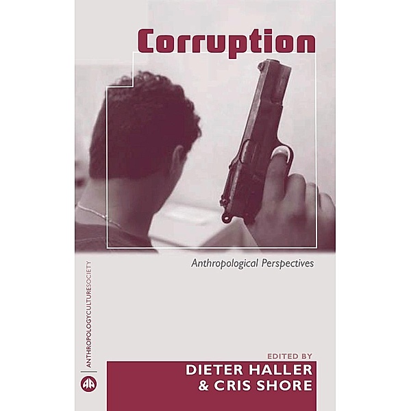 Corruption / Anthropology, Culture and Society, Dieter Haller, Cris Shore