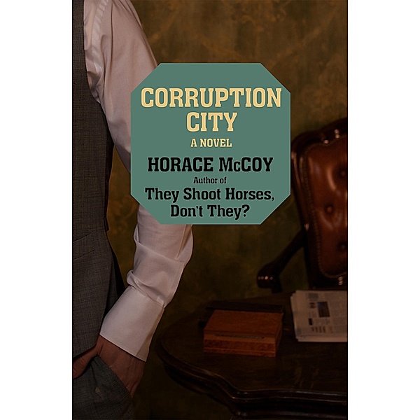 Corruption City, Horace Mccoy