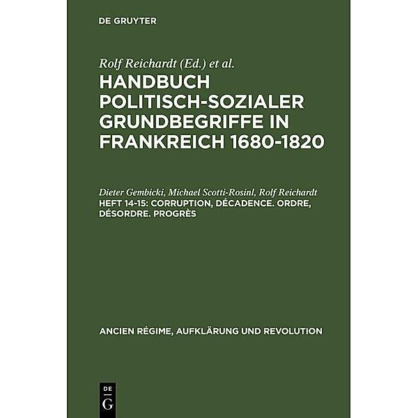 Corruption, Décadence. Ordre, Désordre. Progrès / Ancien Régime, Aufklärung und Revolution, Dieter Gembicki, Michael Scotti-Rosinl, Rolf Reichardt