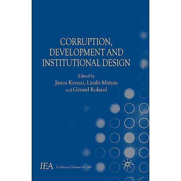 Corruption, Development and Institutional Design / International Economic Association Series