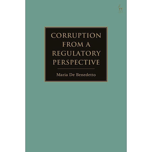 Corruption from a Regulatory Perspective, Maria de Benedetto