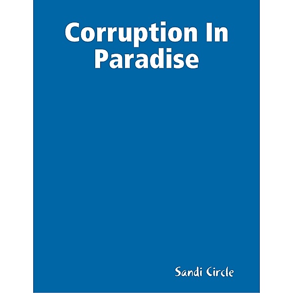 Corruption In Paradise, Sandi Circle