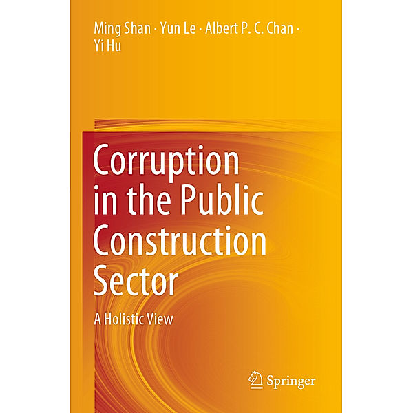 Corruption in the Public Construction Sector, Ming Shan, Yun Le, Albert P.C. Chan, Yi Hu