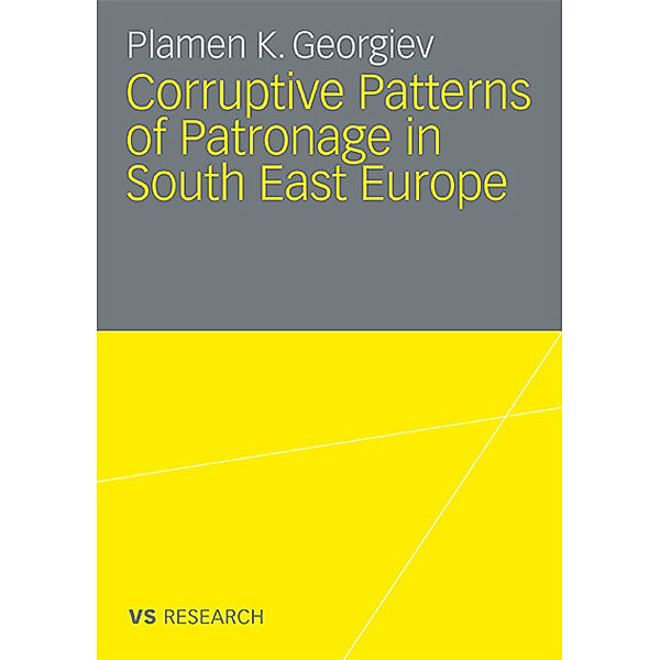 Corruptive Patterns of Patronage in SE Europe, Plamen K. Georgiev