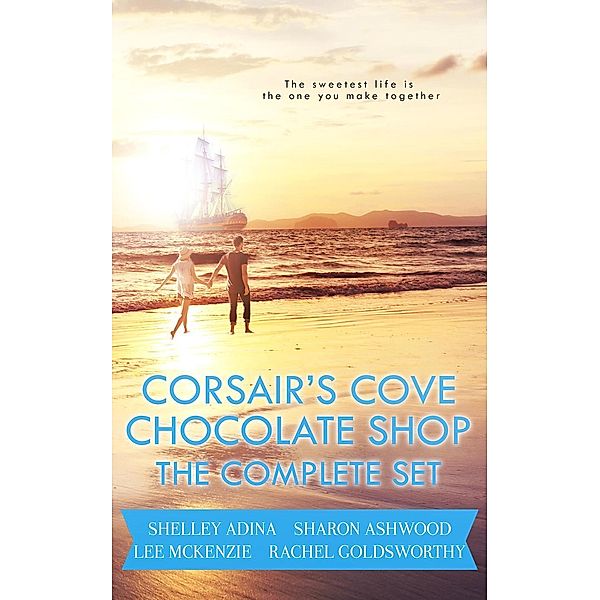 Corsair's Cove Chocolate Shop / Corsair's Cove, Shelley Adina, Lee McKenzie, Rachel Goldsworthy, Sharon Ashwood